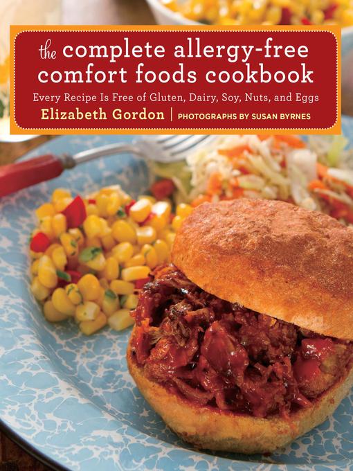 Title details for Complete Allergy-Free Comfort Foods Cookbook by Elizabeth Gordon - Available